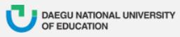 DAEGU NATIONAL UNIVERSITY OF EDUCATION